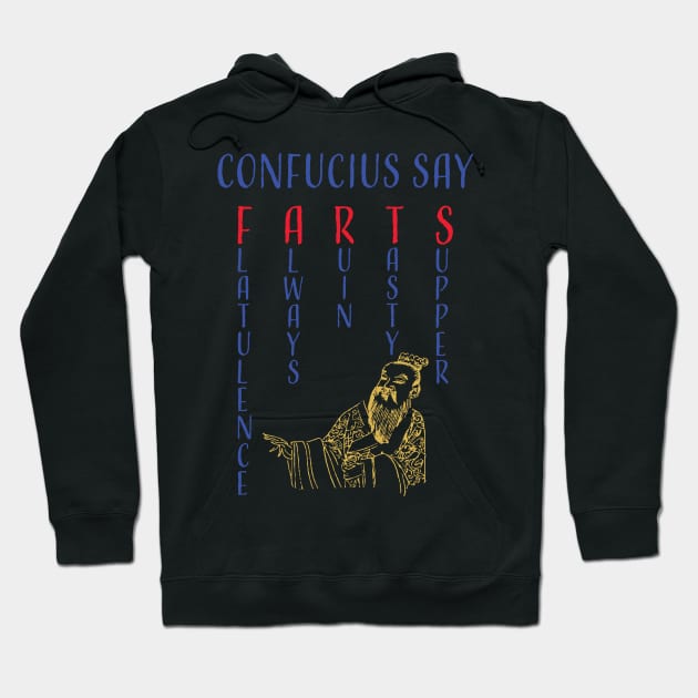 Funny Confucius say, "FARTS" Flatulence Always Ruin Tasty Supper Hoodie by PelagiosCorner